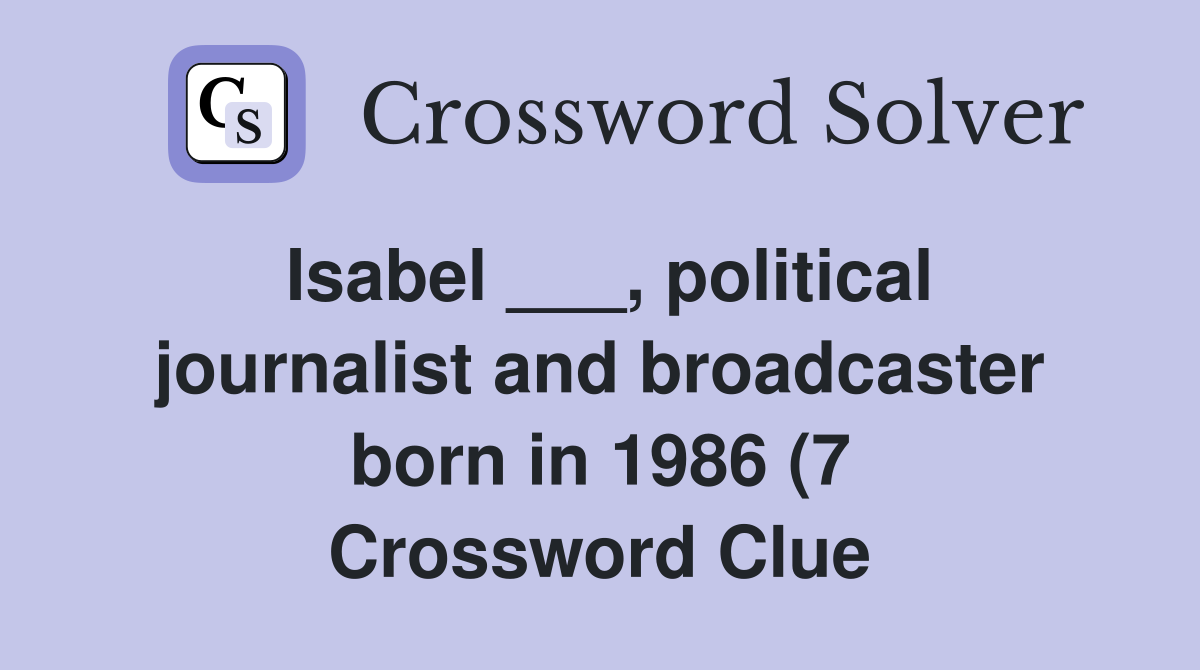Isabel political journalist and broadcaster born in 1986 (7 Isabel political journalist and broadcaster born in 1986 (7