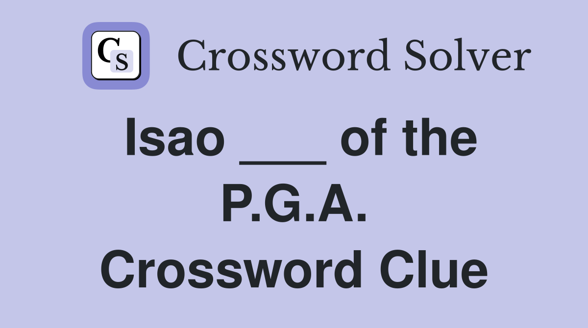Isao ___ of the P.G.A. Crossword Clue