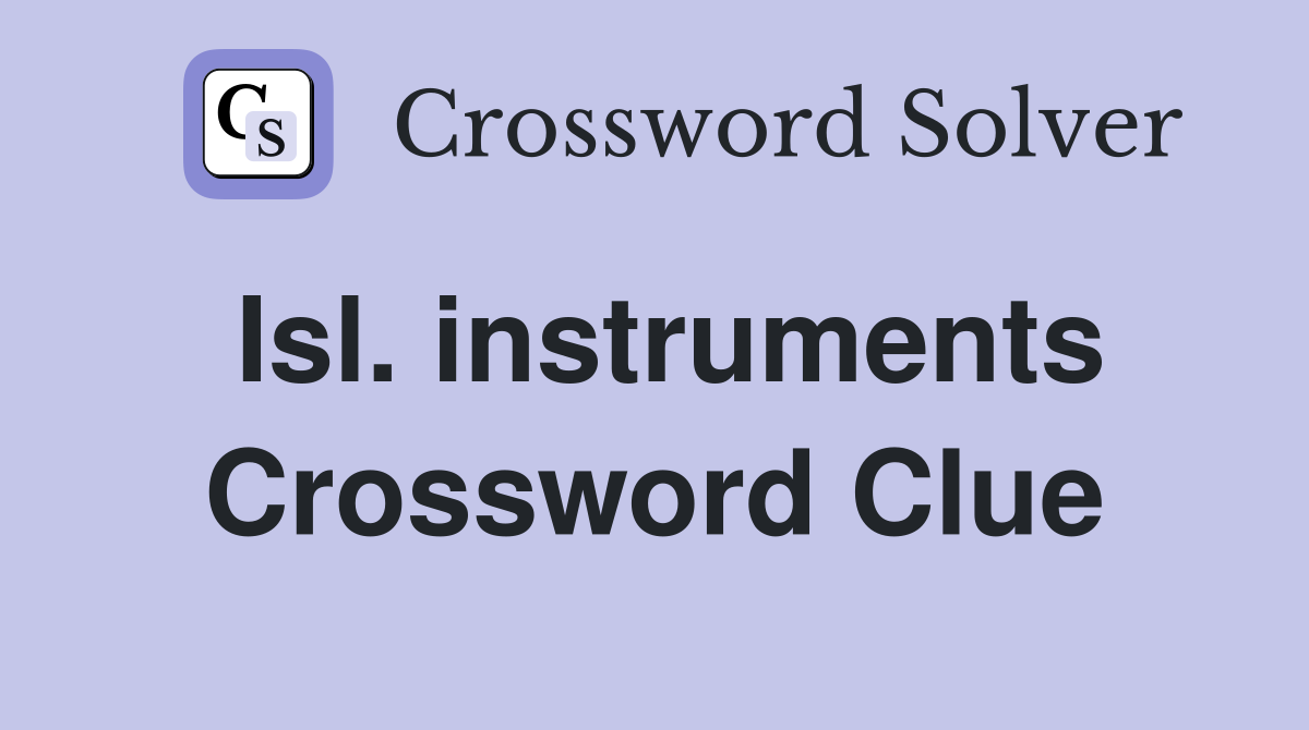 Isl. instruments Crossword Clue