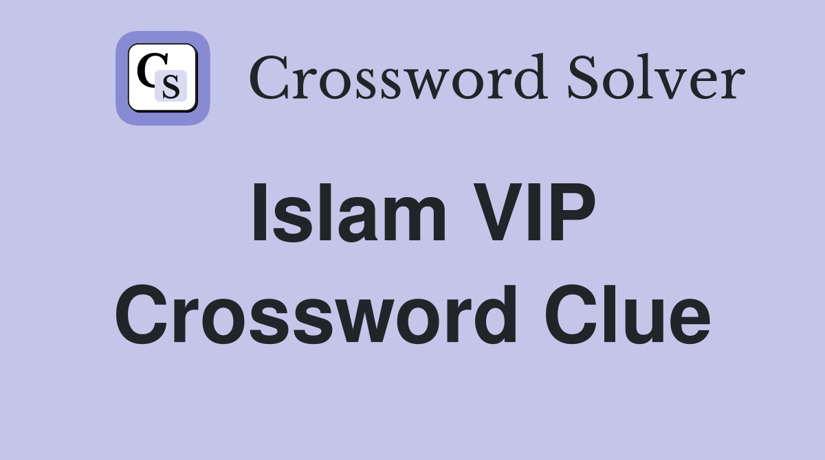 Islam VIP Crossword Clue