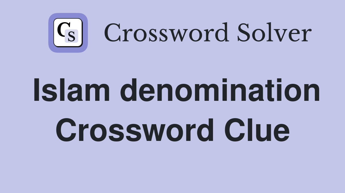 Islam denomination Crossword Clue
