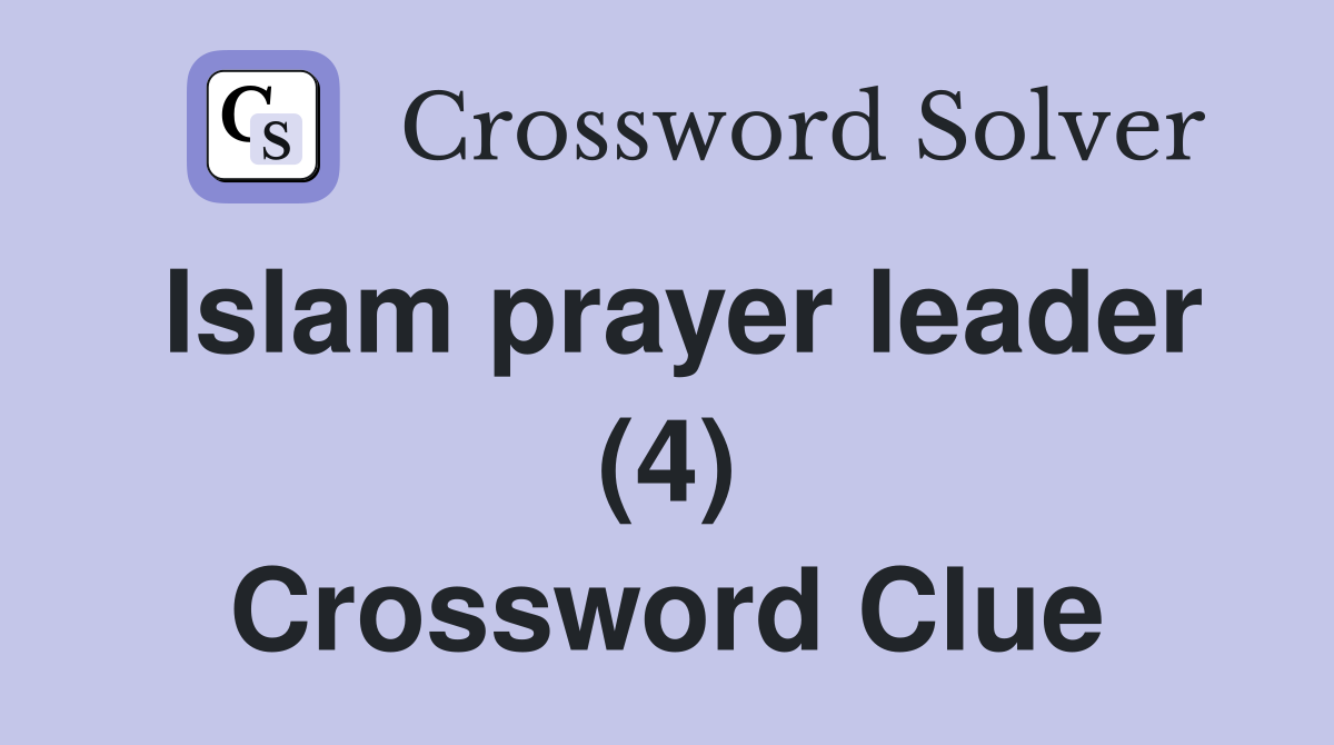 Islam prayer leader (4) Crossword Clue