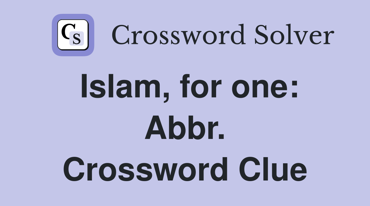 Islam, for one: Abbr. Crossword Clue