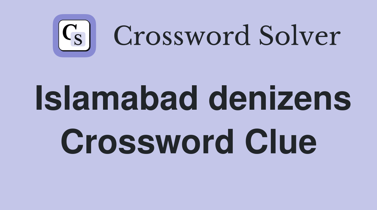 Islamabad denizens Crossword Clue
