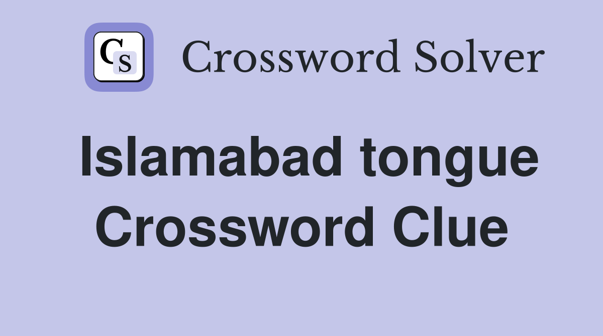 Islamabad tongue Crossword Clue