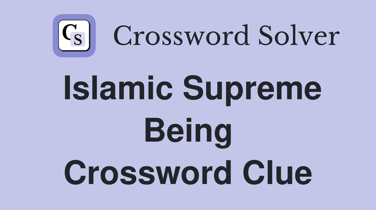 Islamic Supreme Being Crossword Clue