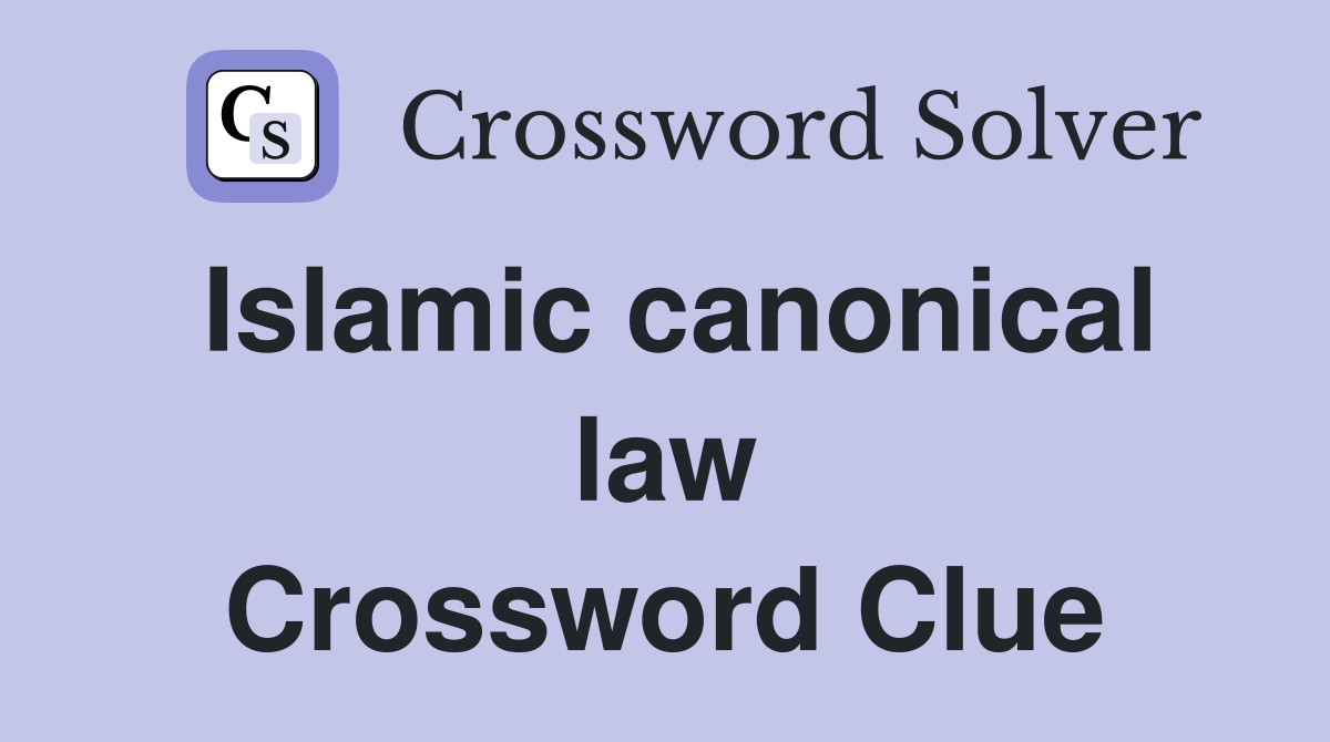 Islamic canonical law Crossword Clue