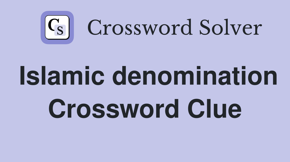 Islamic denomination Crossword Clue