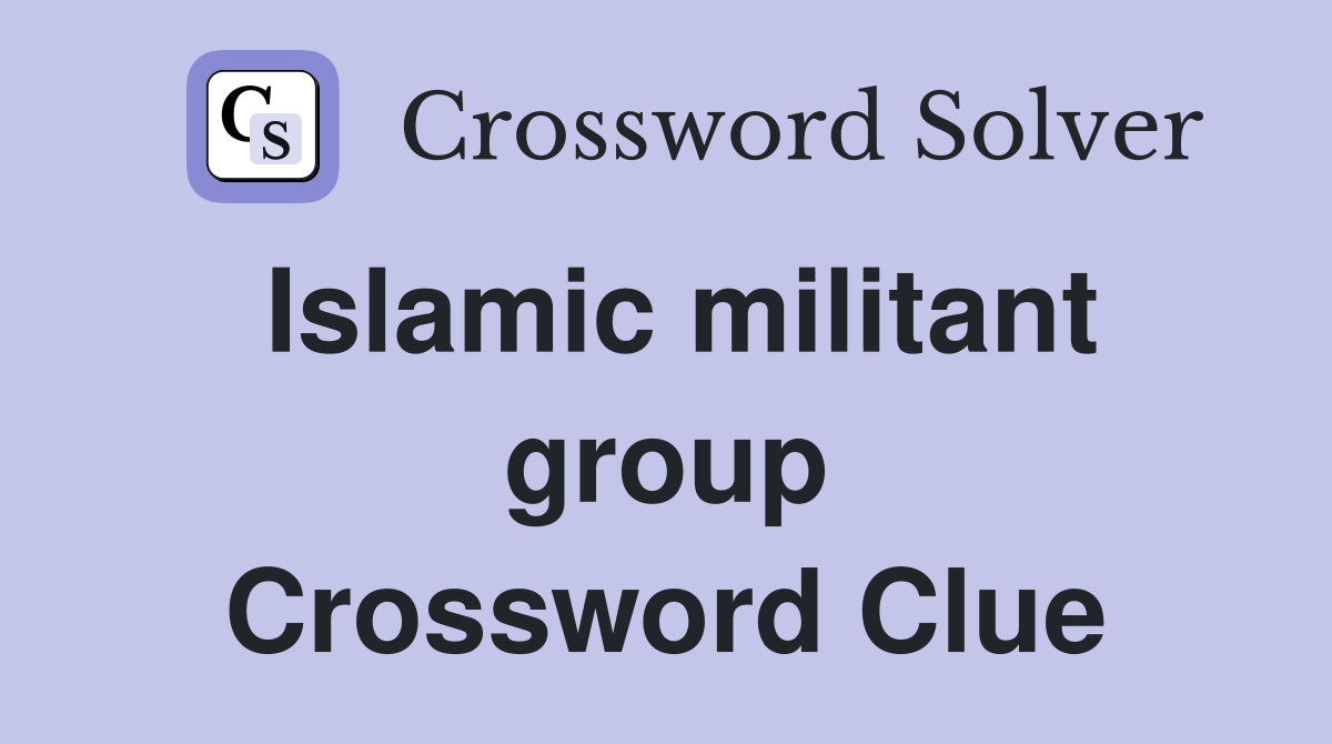 Islamic militant group Crossword Clue