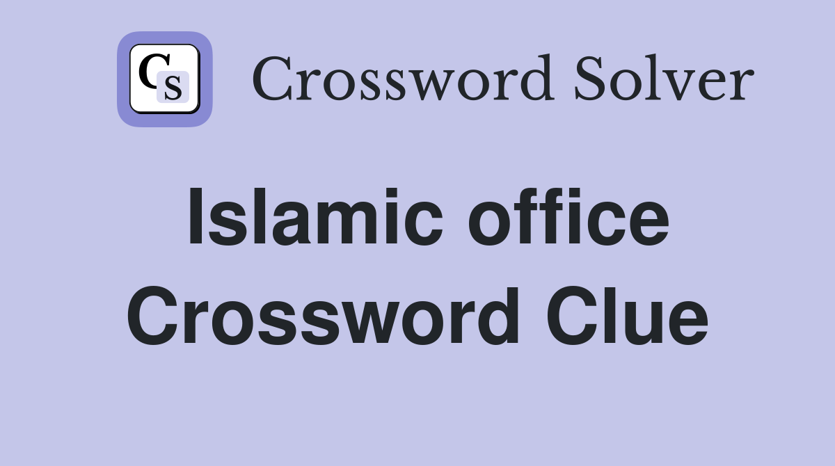 Islamic office Crossword Clue