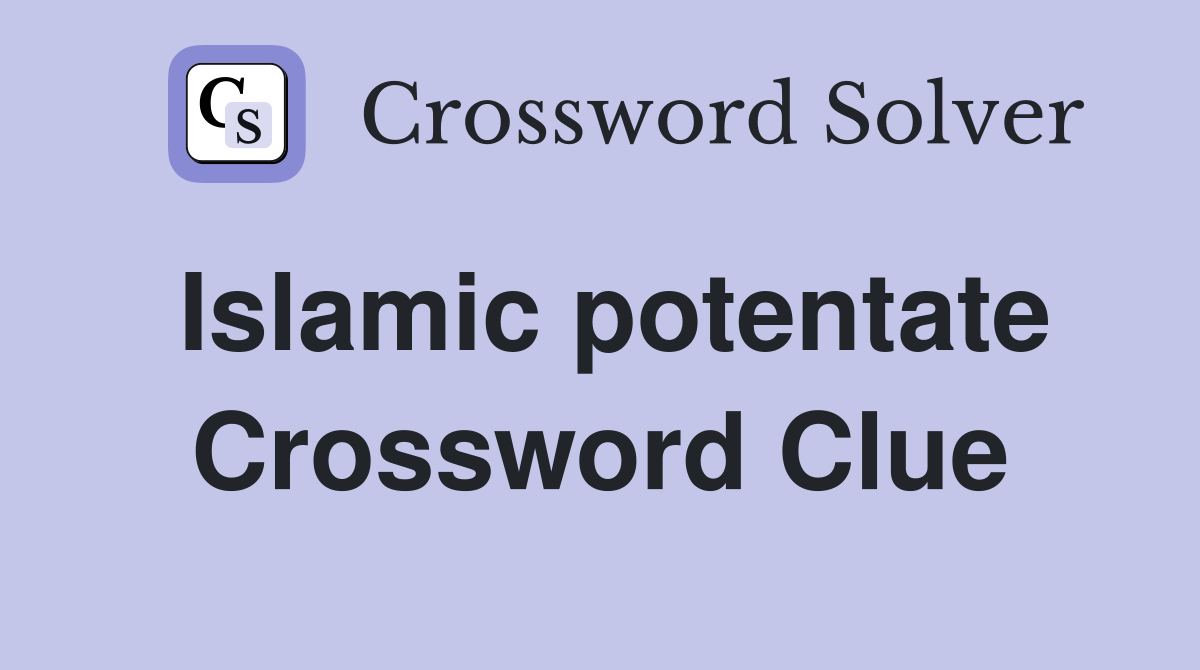 Islamic potentate Crossword Clue