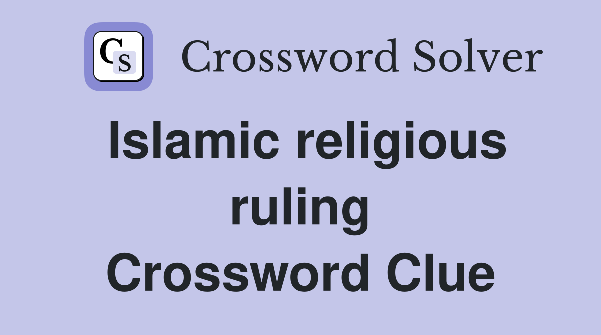 Islamic religious ruling Crossword Clue