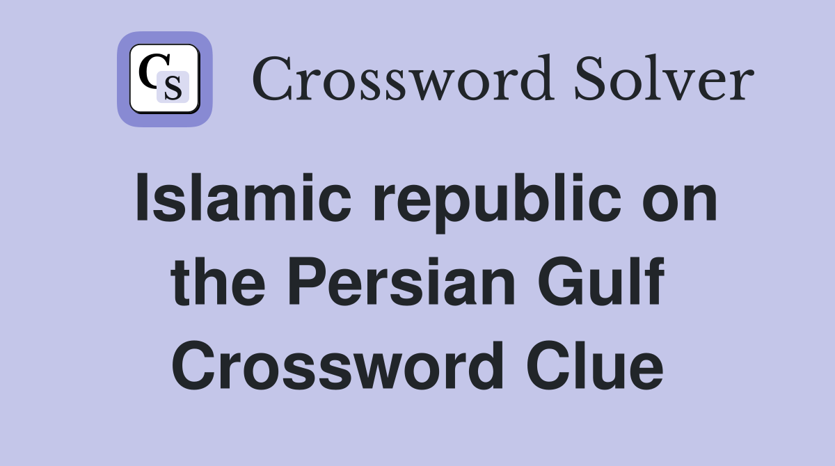 Islamic republic on the Persian Gulf Crossword Clue
