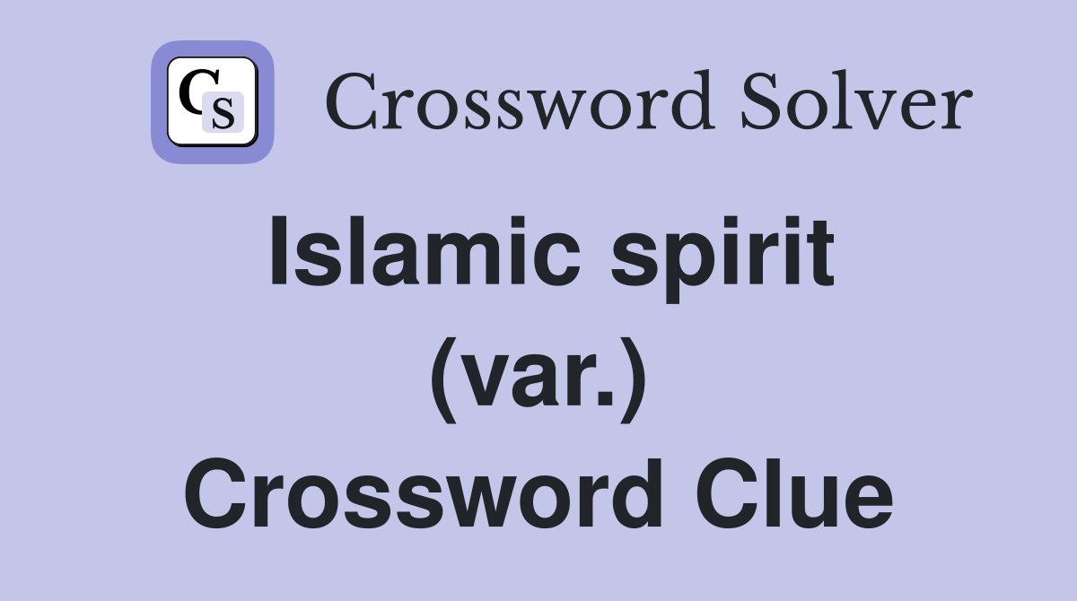 Islamic spirit (var.) Crossword Clue
