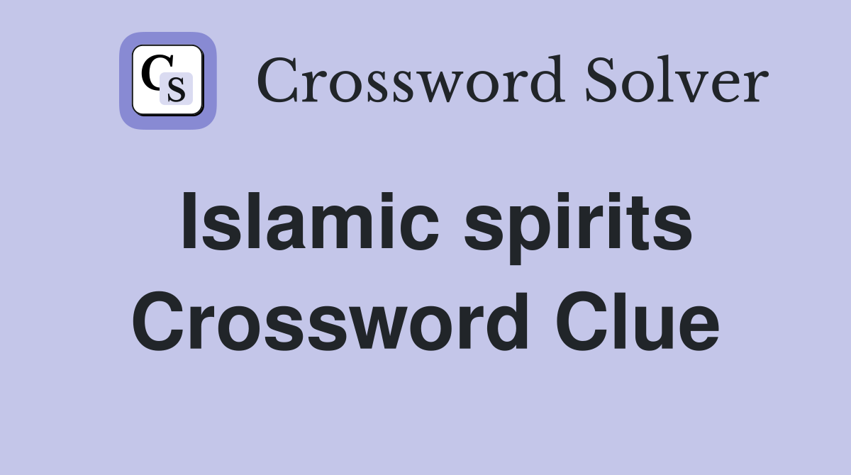 Islamic spirits Crossword Clue