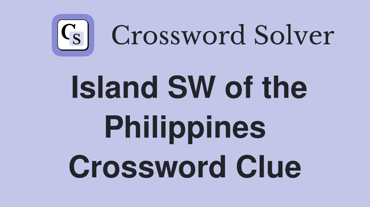 Island SW of the Philippines Crossword Clue