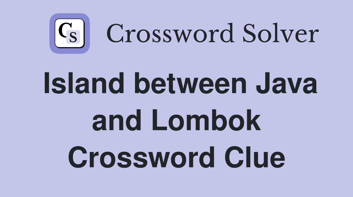 Island between Java and Lombok Crossword Clue
