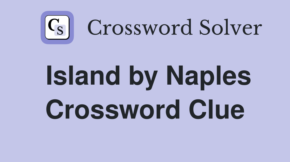 Island by Naples Crossword Clue