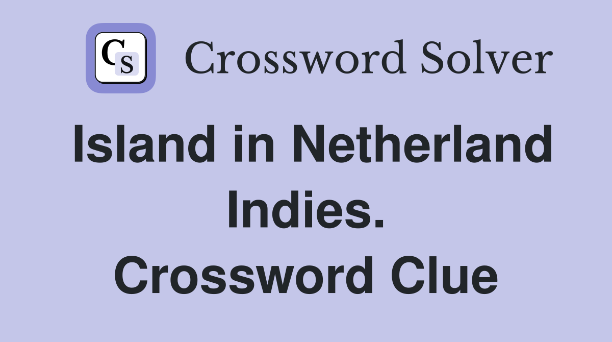 Island in Netherland Indies. Crossword Clue