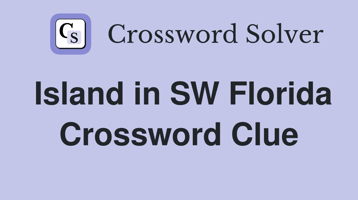 Island in SW Florida Crossword Clue