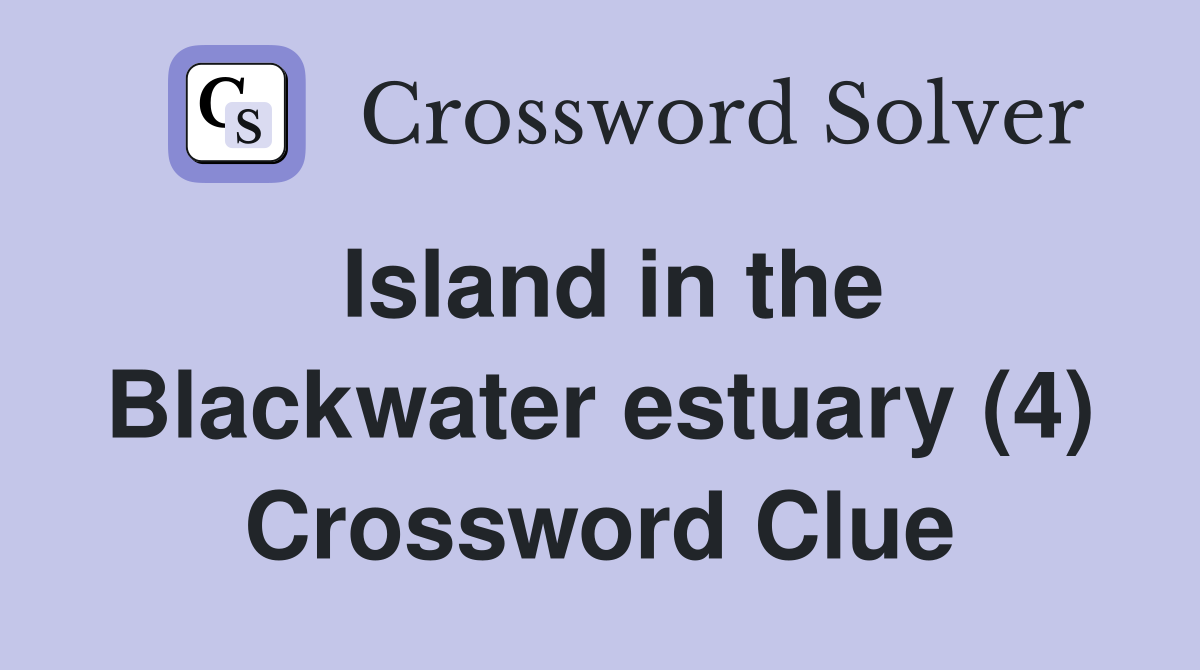 Island in the Blackwater estuary (4) Crossword Clue