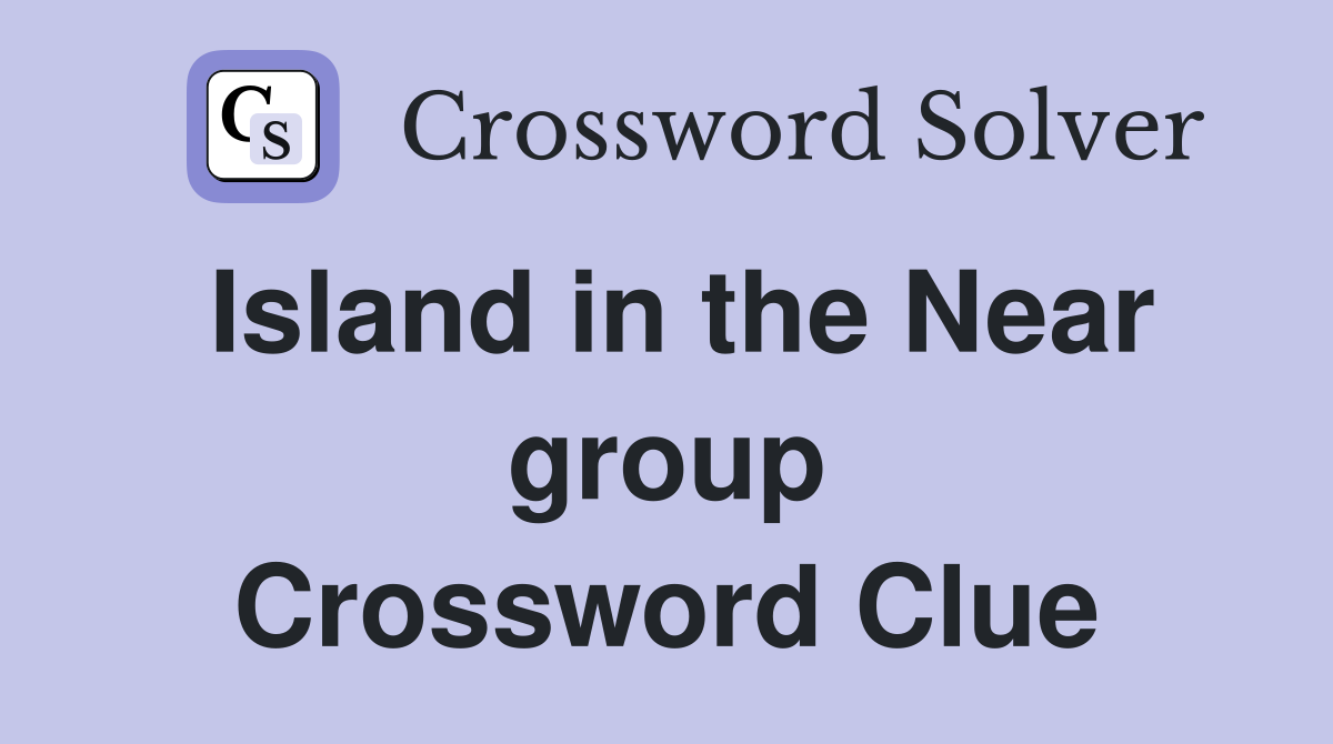 Island in the Near group Crossword Clue
