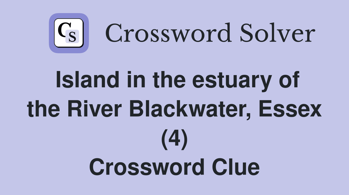 Island in the estuary of the River Blackwater, Essex (4) Crossword Clue