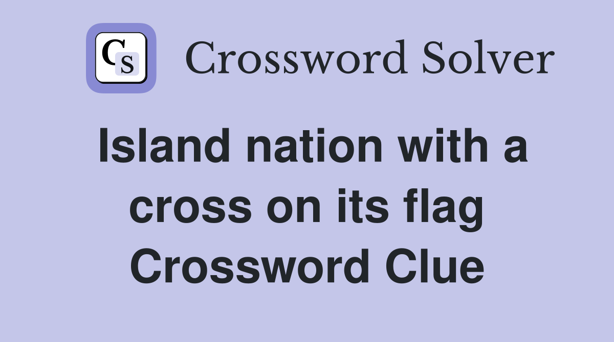 Island nation with a cross on its flag Crossword Clue