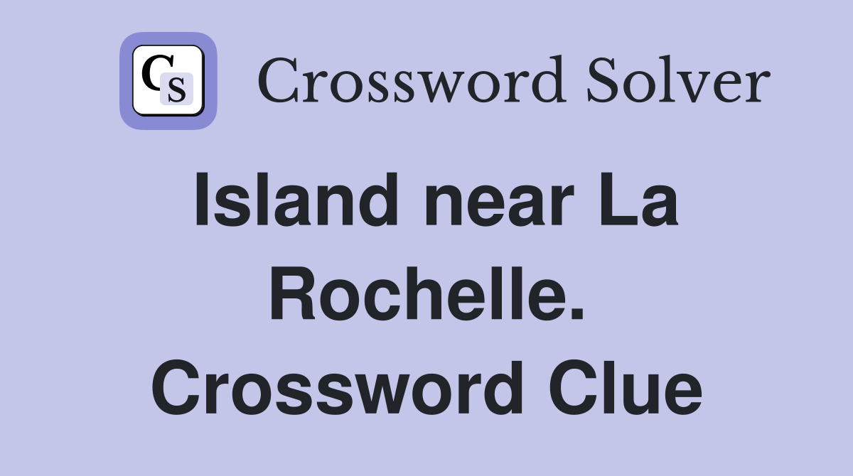 Island near La Rochelle. Crossword Clue