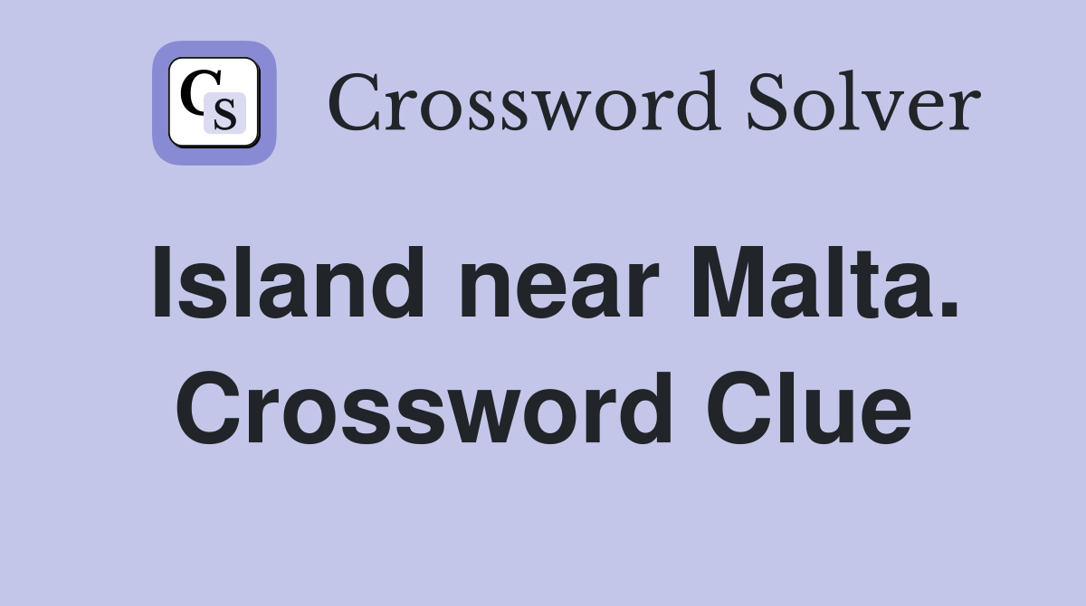 Island near Malta. Crossword Clue