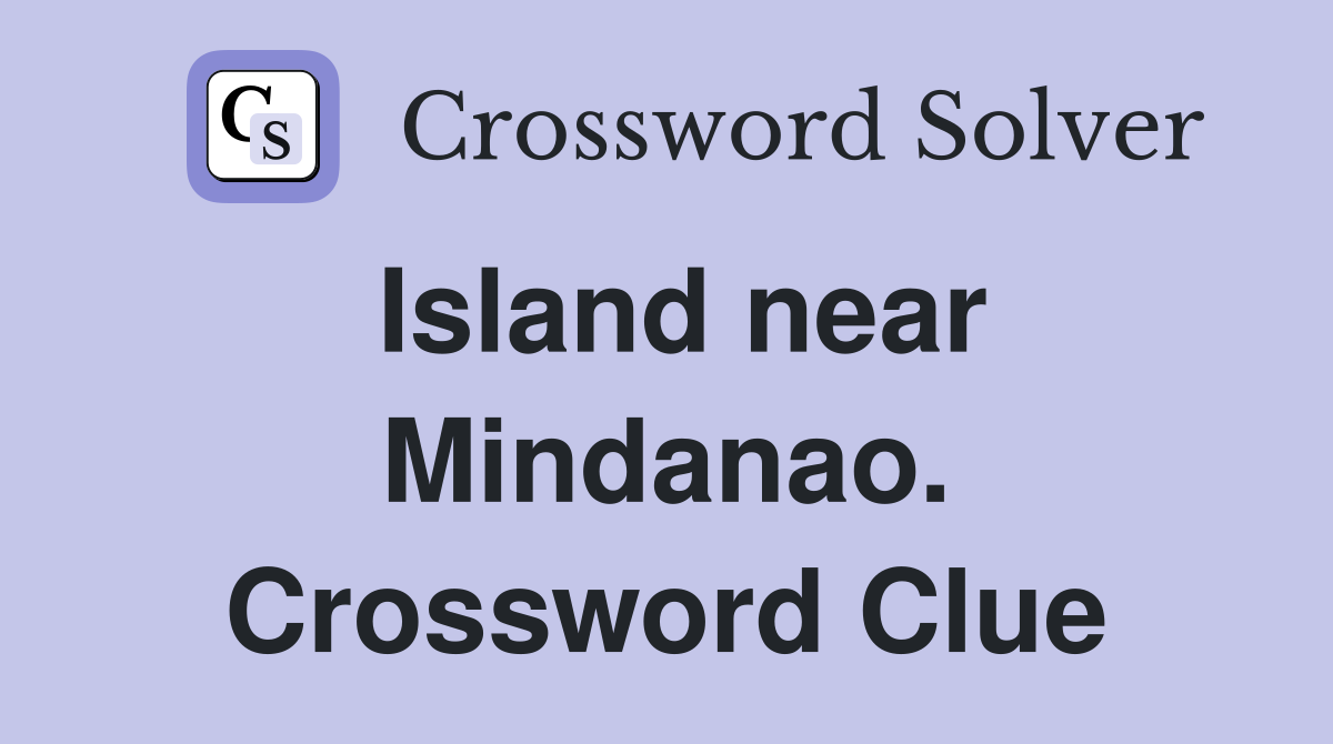 Island near Mindanao. Crossword Clue