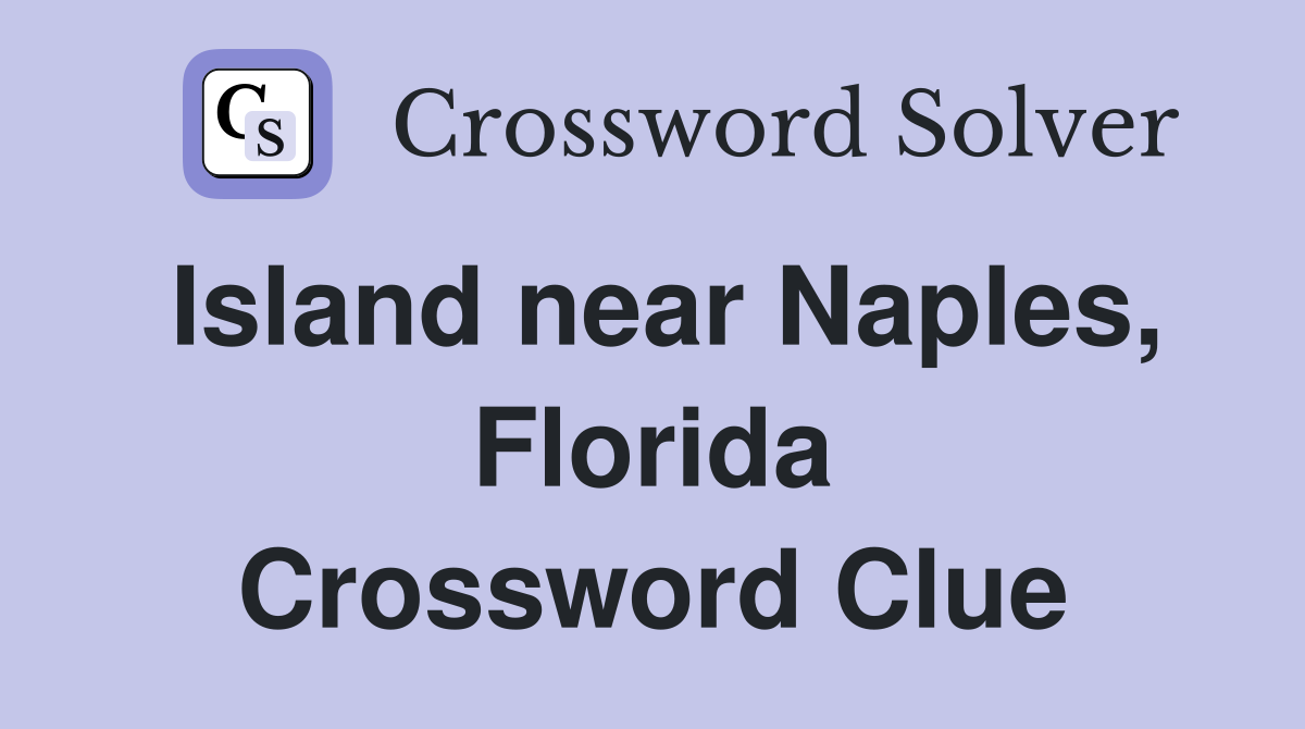 Island near Naples, Florida Crossword Clue