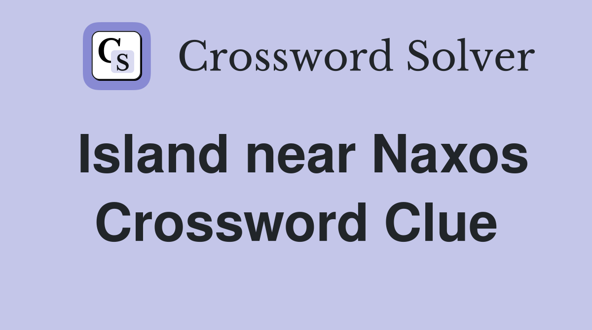 Island near Naxos Crossword Clue