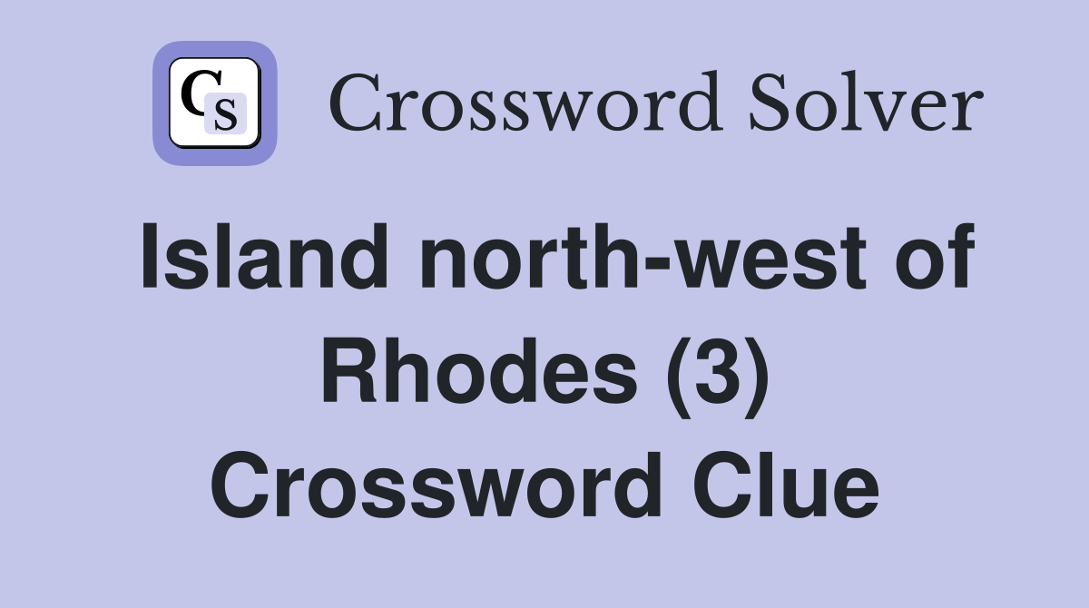 Island north-west of Rhodes (3) Crossword Clue