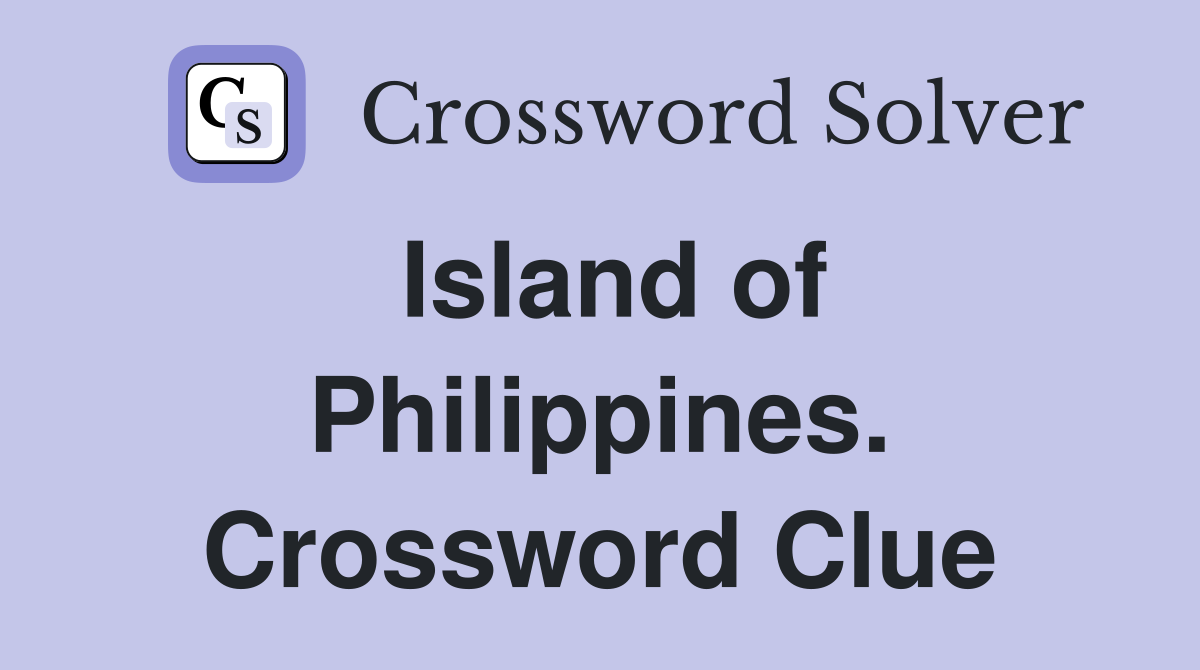 Island of Philippines. Crossword Clue