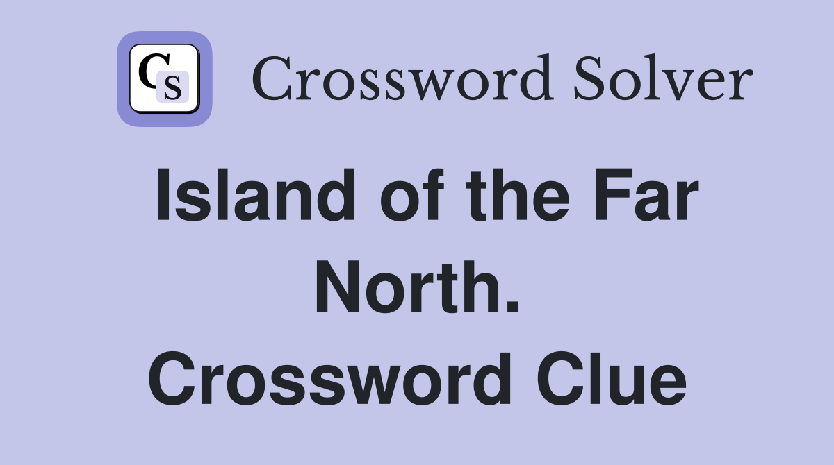 Island of the Far North. Crossword Clue