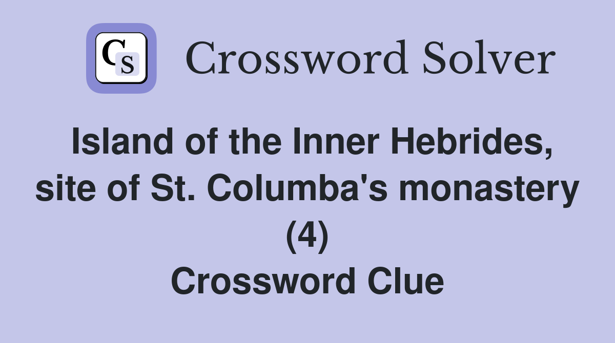 Island of the Inner Hebrides, site of St. Columba's monastery (4) Crossword Clue