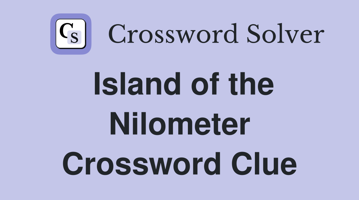 Island of the Nilometer Crossword Clue
