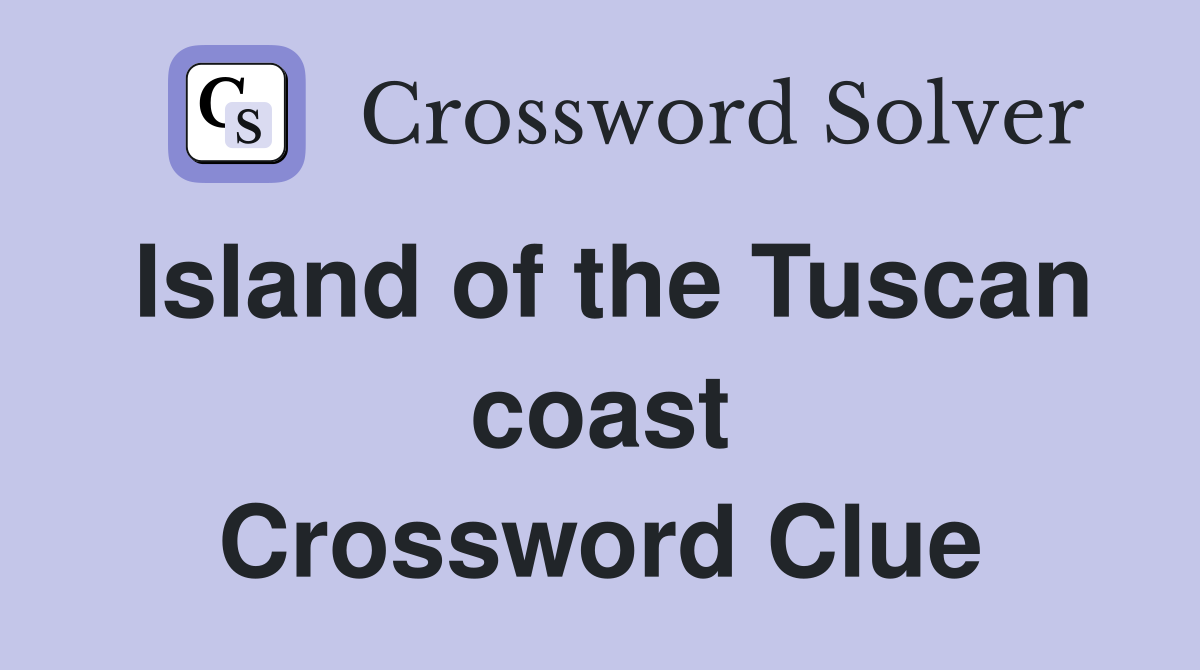Island of the Tuscan coast Crossword Clue