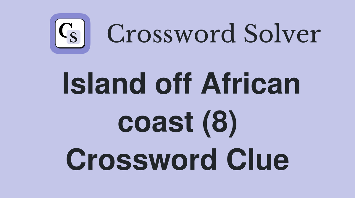 Island off African coast (8) Crossword Clue
