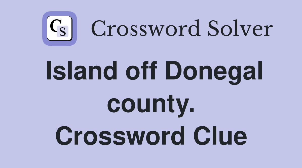 Island off Donegal county. Crossword Clue