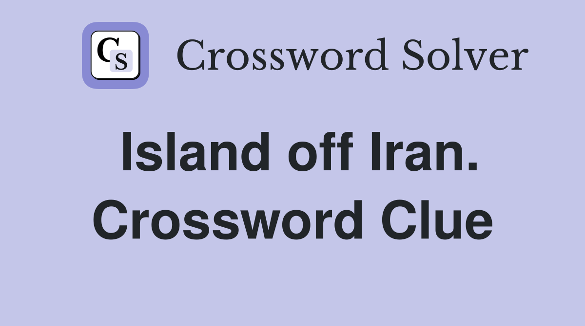 Island off Iran. Crossword Clue