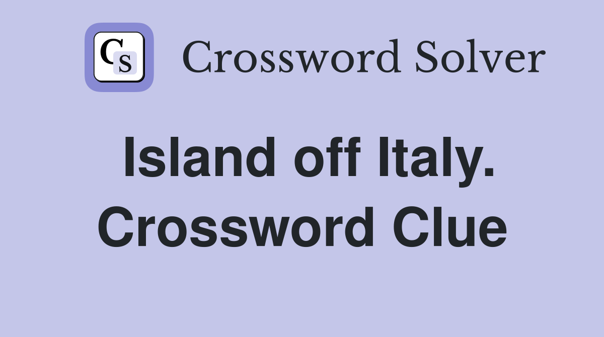 Island off Italy. Crossword Clue
