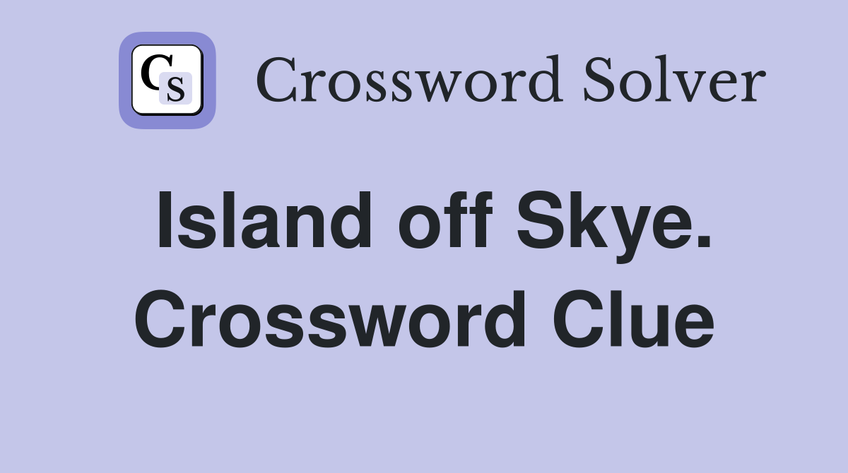Island off Skye. Crossword Clue