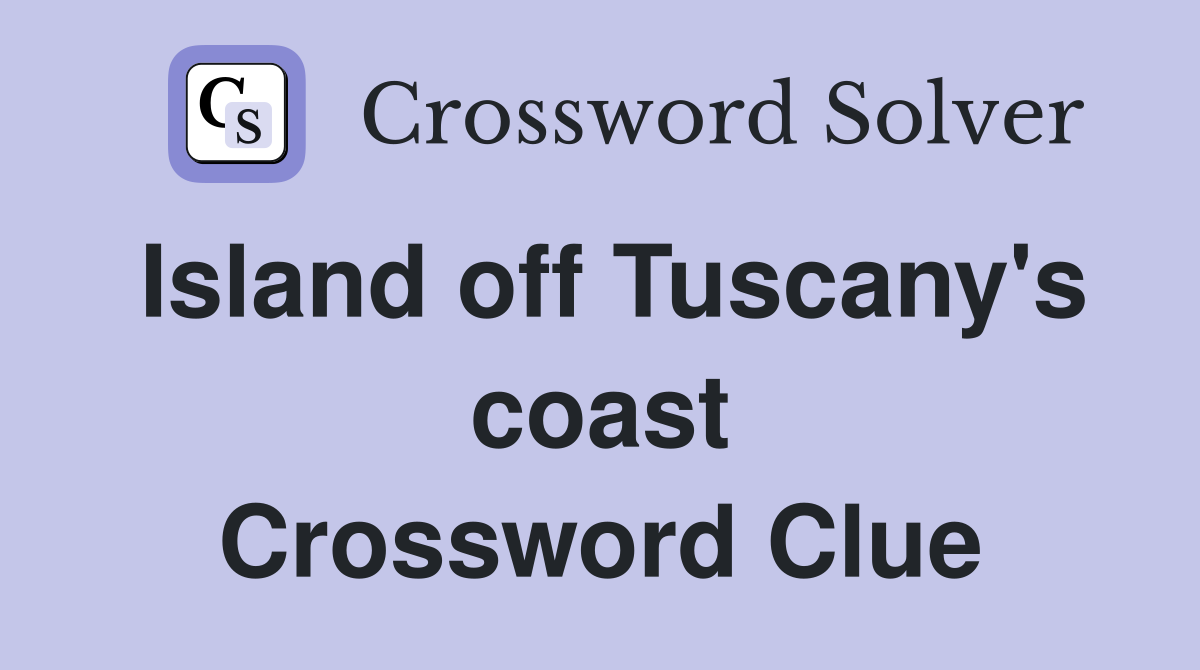 Island off Tuscany's coast Crossword Clue