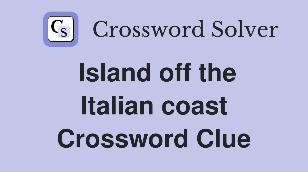 Island off the Italian coast Crossword Clue