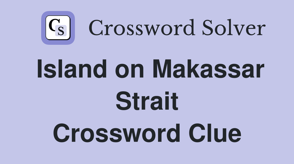 Island on Makassar Strait Crossword Clue