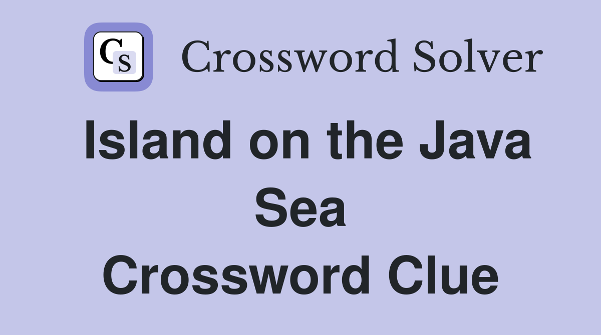 Island on the Java Sea Crossword Clue