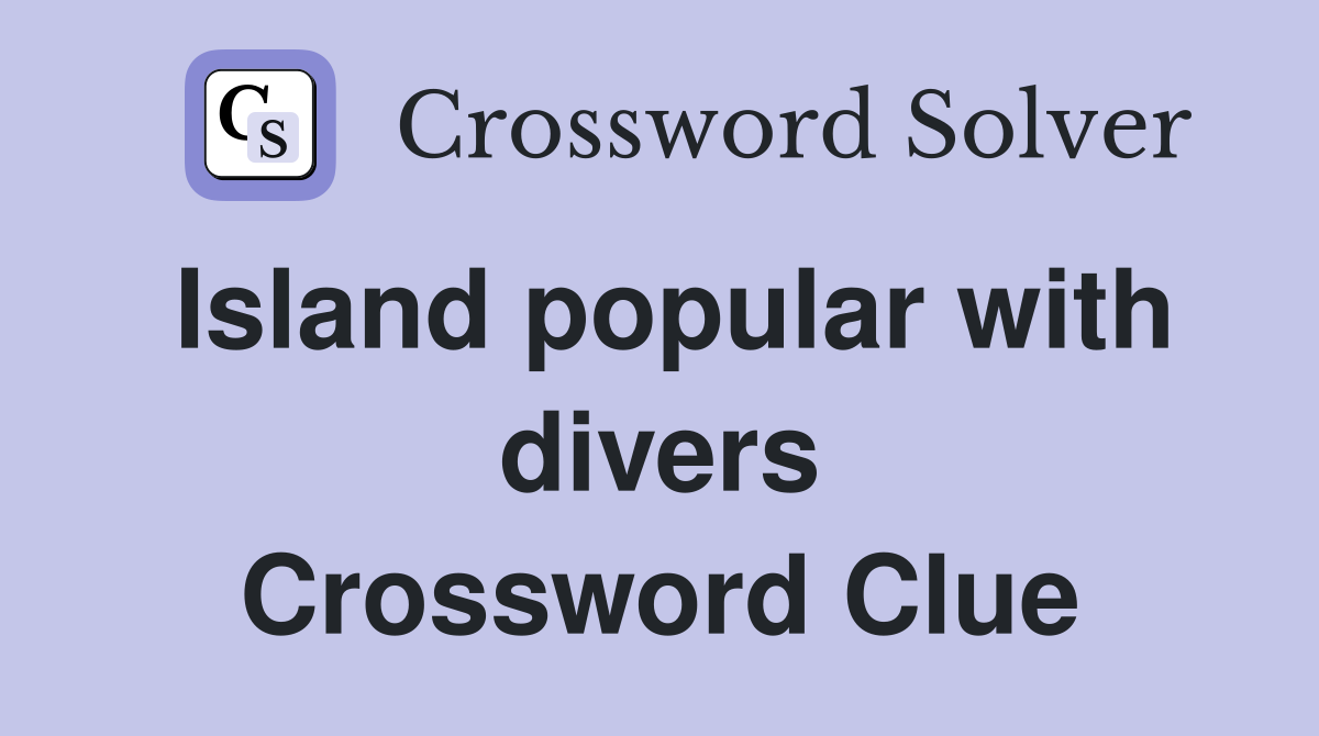 Island popular with divers Crossword Clue