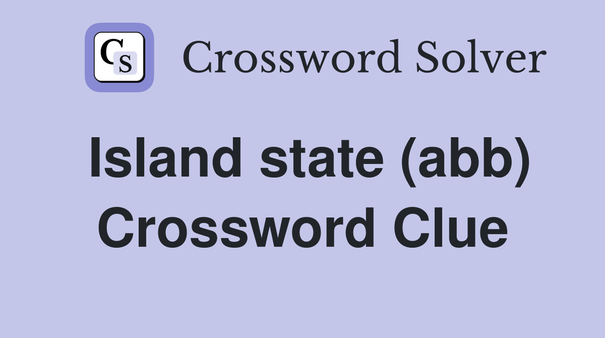 Island state (abb) Crossword Clue